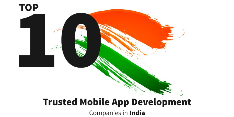 Top 10 Trusted Mobile App Development Companies In India