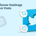 Tips To Choose Hashtags For Twitter
