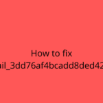 How to fix [pii_email_3dd76af4bcadd8ded428] Error