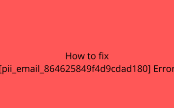 How to fix [pii_email_864625849f4d9cdad180] Error