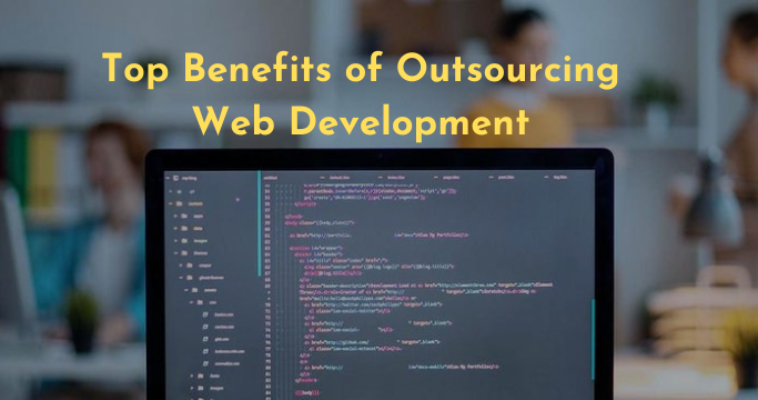 Top Benefits of Outsourcing Web Development