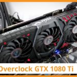 How to overclock GTX 1080 Ti