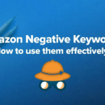 How to Take Advantage of Negative Keyword Targeting for Amazon Ads