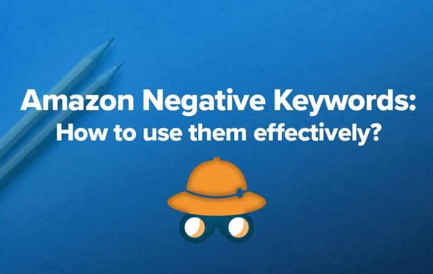 How to Take Advantage of Negative Keyword Targeting for Amazon Ads